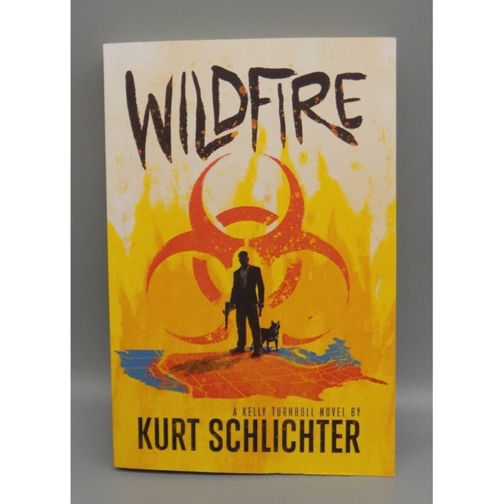 Wildfire a Kelly Turnbull Novel by Kurt Schlichter 2018 Large Format PB